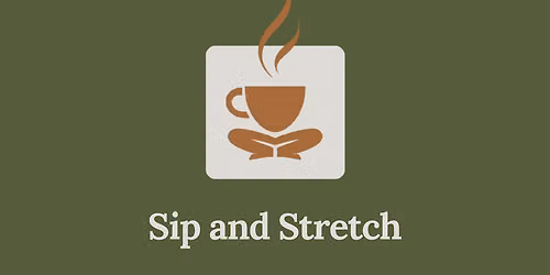 Sip and Stretch!