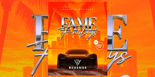 FAME FRIDAYS \u2013 MEMORIAL DAY WEEKEND