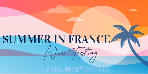 'Summer in France' Wine Tasting