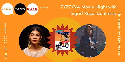ZYZZYVA Movie Night with Ingrid Rojas Contreras and T Kira Madden