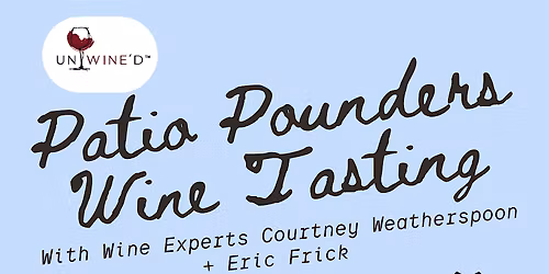 Patio Pounders: A Summer Wine Tasting