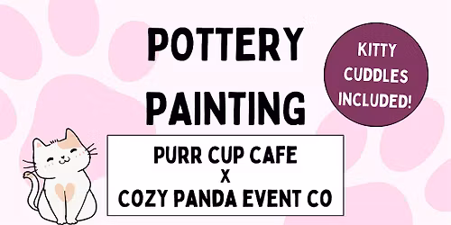 Pottery Painting & Kitty Cuddles