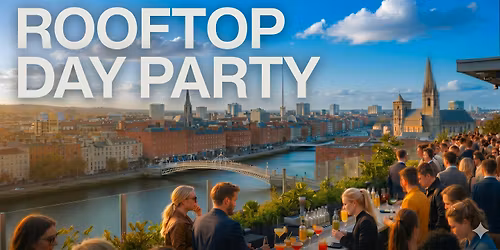 Dublin Rooftop Day Party | 00s vs 10s Hits | Bank Holiday Weekend
