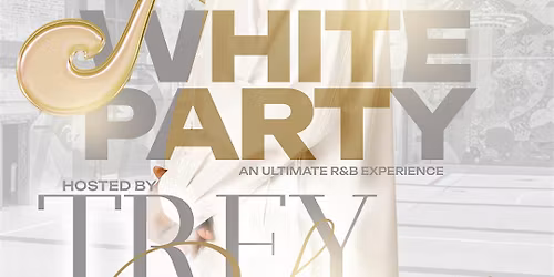 SLOW JAMS WHITE PARTY HOSTED BY TREY SONGZ