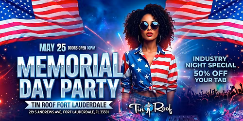 MEMORIAL DAY PARTY @ TIN ROOF FORT LAUDERDALE