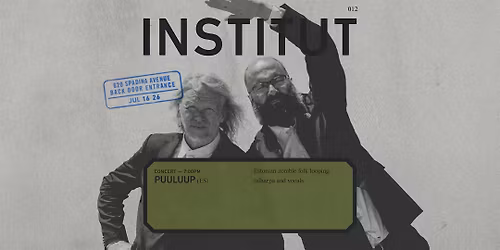 INSTITUT 012 | concert | PUULUUP (ES)