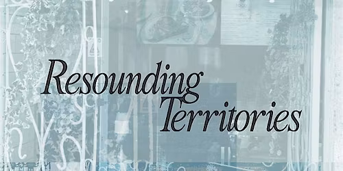 Resounding Territories