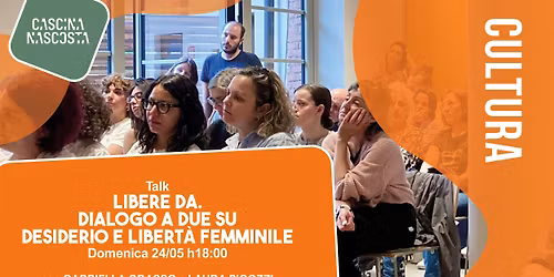 Libere da. Dialogo a due su desiderio e libert\u00e0 femminile