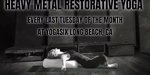 HEAVY METAL RESTORATIVE YOGA