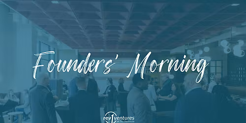 Founders' Morning at Rev1