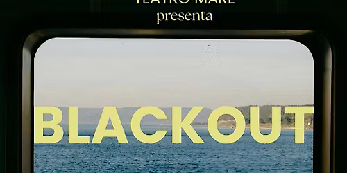 BLACKOUT - Teatro Mare