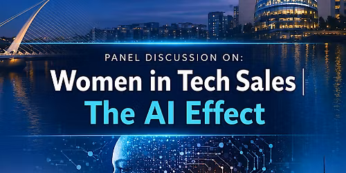 Women in Tech Sales | The AI Effect | Panel Discussion