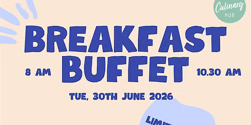 Breakfast Buffet Experience - Tuesday, 30 June 2026