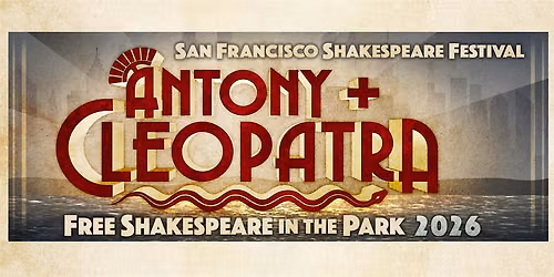 Free Shakespeare in the Park's 'Antony and Cleopatra' in Sue Bierman Park