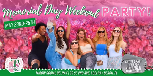 Memorial Day Weekend Party  @ THR\u014dW Social Delray Beach