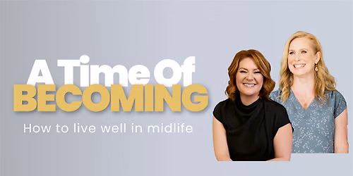 A Time of Becoming: How to Live Well in Midlife