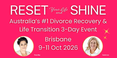 Reset Your Life and Shine After Divorce - Brisbane October 2026