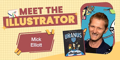 Meet the Illustrator! with Mick Elliott