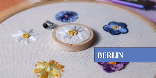 Embroider Tiny Flowers & Turn One into a Pendant in Berlin