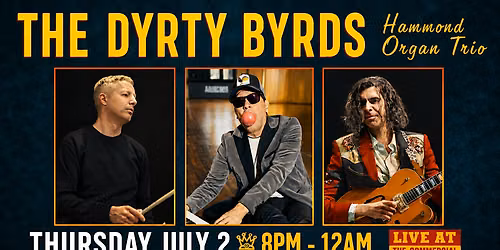 THE DYRTY BYRDS HAMMOND ORGAN TRIO