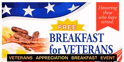 VETERAN APPRECIATION BREAKFAST - ADMITS 1 (Must Be a U.S.A. Veteran)