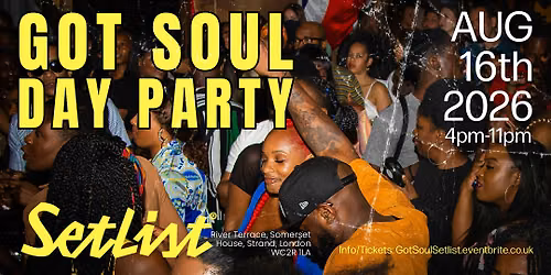 Got Soul Day Party - Setlist (Somerset House) - Sun 16th Aug