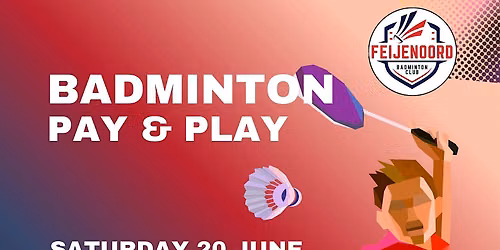 Pay & Play Badminton Rotterdam | Sat 20 June | Badminton Club Feijenoord