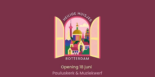 Opening Heilige Huisjes Rotterdam