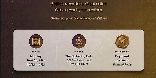 Coffee & Closings \u2014 Ocala Real Estate Agent Meetup