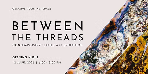 Between the Threads: Contemporary Textile Art | Opening Night