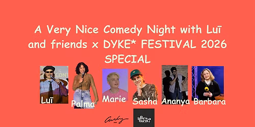 A Very Nice Comedy Night with Lu\u012b and friends x DYKE* FESTIVAL 2026 SPECIAL