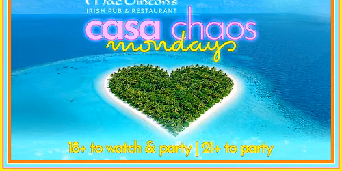 Casa Chaos Mondays
