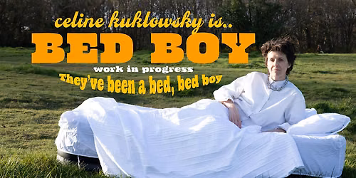 Celine Kuklowsky is Bed Boy - an hour of stand up comedy in English