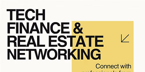 Tech, Finance & Real Estate Networking