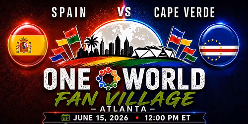 One World Fan Village - ATL: Spain vs Cape Verde (6\/15\/26)