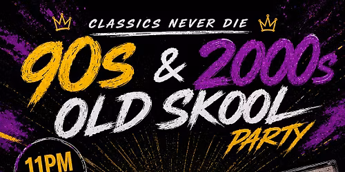 90s & 2000s Old Skool Party \u2013 Hip Hop, R&B, Slow Jams & Club Classics