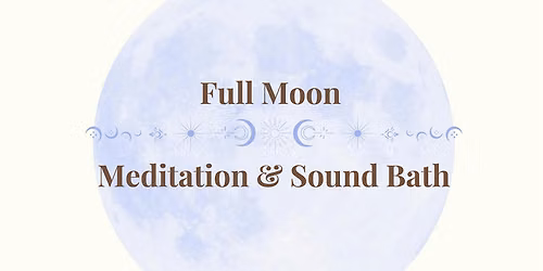 Full Moon Meditation & Sound Bath