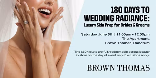 180 Days to Wedding Radiance : Luxury Skin Prep for Brides & Grooms