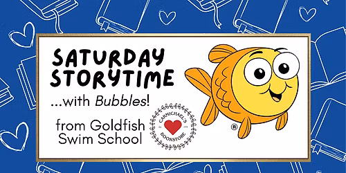 Saturday Storytime with Bubbles and Goldfish Swim School