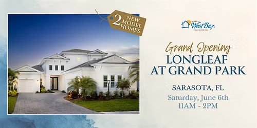 Homes by WestBay | Grand Opening of Longleaf at Grand Park