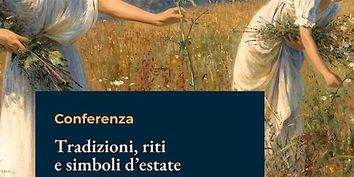 Conferenza "Tradizioni, riti e simboli d'estate" con Tiziana Granata