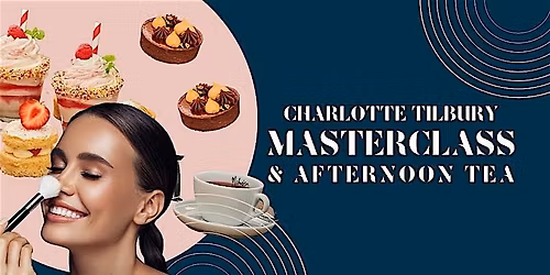 Charlotte Tilbury Makeup Masterclass & Afternoon Tea
