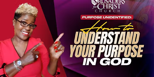 Purpose Unidentified: How to Understand Your Purpose In God