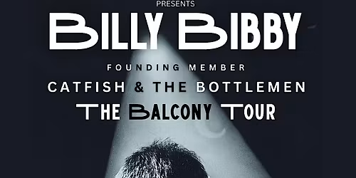 Billy Bibby (Catfish and The Blottlemen) - The Balcony Tour