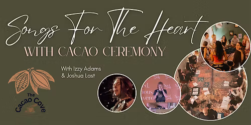 Songs For The Heart with Cacao Ceremony