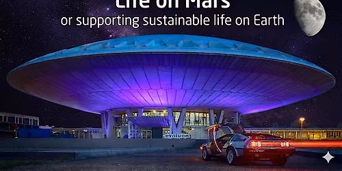 Life on Mars - or supporting sustainable life on Earth