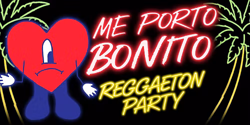 Me Porto Bonito: The Reggaeton Party
