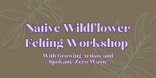Native Wildflower Felting Workshop