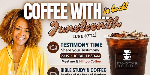 Coffee With Purpose: Juneteenth Weekend Testimony Time - Part 1