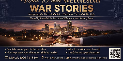 Wine Down Wednesday: Real Estate War Stories - Good Bad & The Ugly